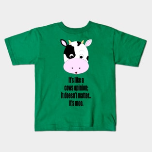 It's A Moo Point. Kids T-Shirt